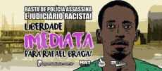 Liberdade imediata para Rafael Braga!