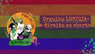 [PODCAST] 093 Feminismo e Marxismo - Orgulho LGBTQIA+ e o direito ao aborto