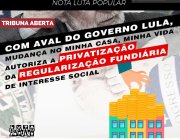Nota do Movimento Luta Popular: Com Aval do Governo Lula, Mudança no Minha Casa, Minha Vida Autoriza a Privatização da Regularização Fundiária de Interesse Social