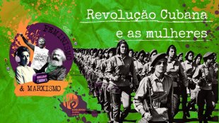 [PODCAST] 064 Feminismo e Marxismo – Revolução Cubana e as mulheres