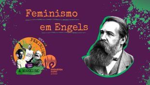 [PODCAST] 088 Feminismo e Marxismo - Feminismo em Engels